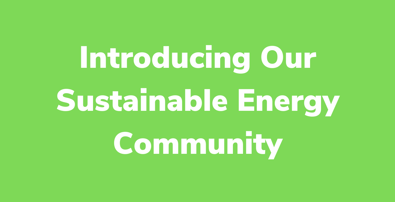 Blog 1: Introducing Our Sustainable Energy Community