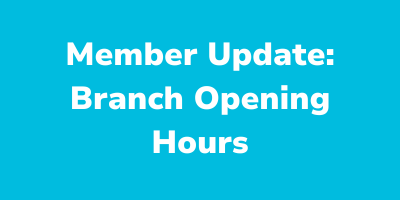 Changes To Branch Opening Hours