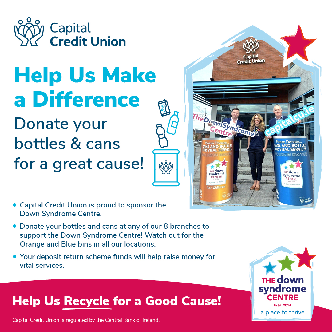 Capital Credit Union Supports Down Syndrome Centre’s ‘Inclusion Matters’ Bottle and Can Collection Initiative